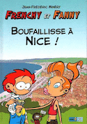 Frenchy et Fanny, t. 02: Boufaillisse à Nice! [nouvelle édition]